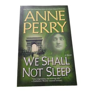We shall not sleep by Anne Perry Ballantine books isbn 9780345456618